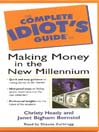 The Complete Idiots Guide to Making Money in the New Millennium